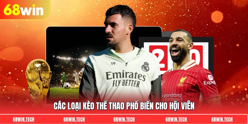 Các loại kèo thể thao phổ biến cho hội viên