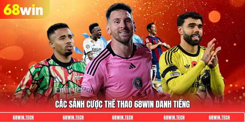 Các sảnh cược thể thao 68WIN danh tiếng