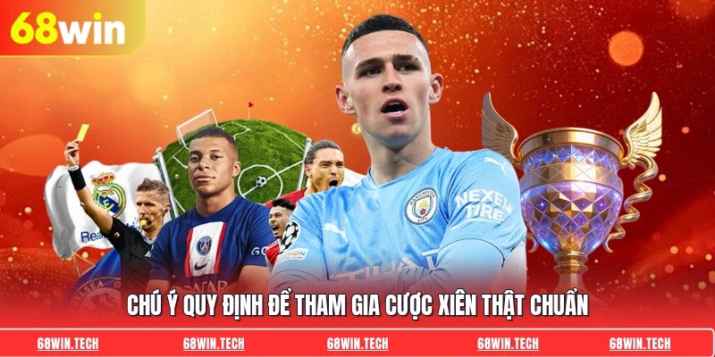 Chú ý quy định để tham gia cược xiên thật chuẩn