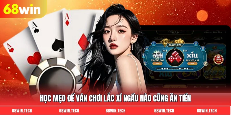 Học mẹo để ván chơi lắc xí ngầu nào cũng ăn tiền