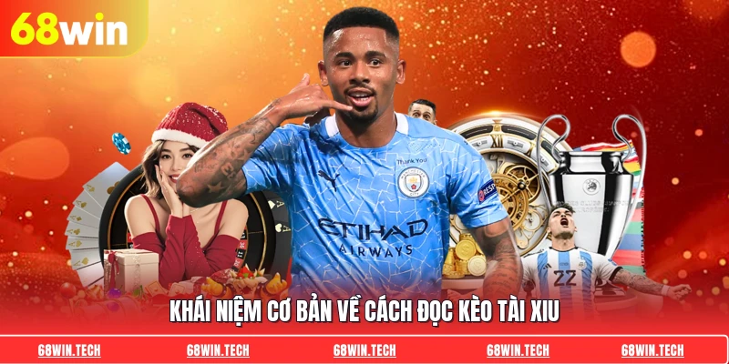 Khái niệm cơ bản về cách đọc kèo Tài Xiu